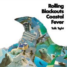 Album cover for Talk Tight by Rolling Blackouts Coastal Fever