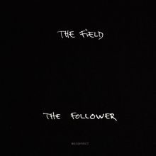 Album cover for The Follower by The Field