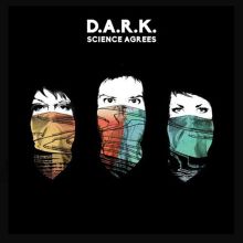 Album cover for Science Agrees by D.A.R.K.