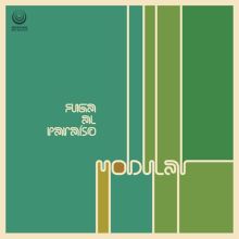 Album cover for Fuga al Paraiso by Modular