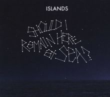 Album cover for Should I Remain Here at Sea? by Islands
