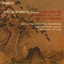 Xiaogang Ye: Symphony No. 3 'Chu'; The Last Paradise
