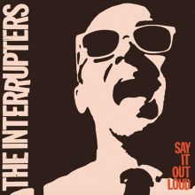 Album cover for Say It Out Loud by The Interrupters