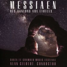 Album cover for Messaien: Des canyons aux étoiles by Santa Fe Chamber Music Festival / Alan Gilbert
