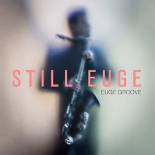 Album cover for Still Euge by Euge Groove