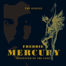 Album cover for Messenger of the Gods: The Singles by Freddie Mercury