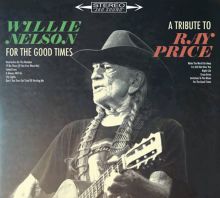 Album cover for For the Good Times: A Tribute to Ray Price by Willie Nelson
