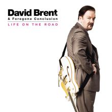 Album cover for Life on the Road [Bonus Tracks] by David Brent / Foregone Conclusion