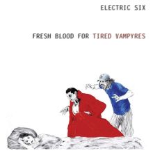 Album cover for Fresh Blood for Tired Vampyres by Electric Six