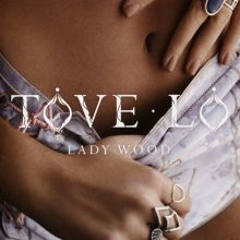 Album cover for Lady Wood by Tove Lo