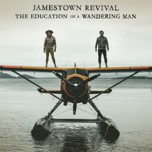Album cover for The Education of a Wandering Man by Jamestown Revival