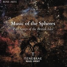 Album cover for Music of the Spheres: Part Songs of the British Isles by Nigel Short / Tenebrae