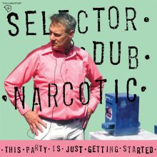 Album cover for This Party Is Just Getting Started by Selector Dub Narcotic