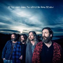 Album cover for If You Lived Here, You Would Be Home by Now by The Chris Robinson Brotherhood / Chris Robinson