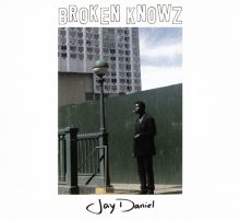 Album cover for Broken Knowz by Jay Daniel