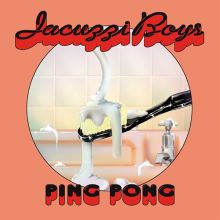 Album cover for Ping Pong by Jacuzzi Boys