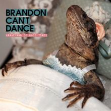 Album cover for Graveyard of Good Times by Brandon Can't Dance