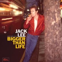 Album cover for Bigger Than Life by Jack Lee