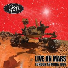 Album cover for Live on Mars: London Astoria 1997 by Ash