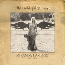 Album cover for The Weight of These Wings by Miranda Lambert