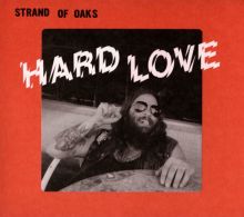 Album cover for Hard Love by Strand of Oaks