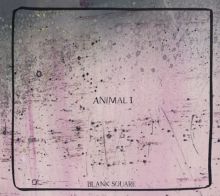 Album cover for Animal I by Blank Square