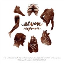 Album cover for Seven Responses by The Crossing / Donald Nally / International Contemporary Ensemble