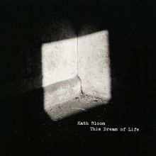 Album cover for This Dream of Life by Kath Bloom