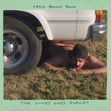Album cover for The Lucky Ones Forget by Craig Brown Band