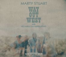 Album cover for Way Out West by Marty Stuart & His Fabulous Superlatives / Marty Stuart