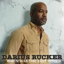 Album cover for When Was the Last Time by Darius Rucker