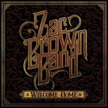 Album cover for Welcome Home by Zac Brown / Zac Brown Band