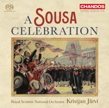 Album cover for A Sousa Celebration by Kristjan Järvi / Royal Scottish National Orchestra