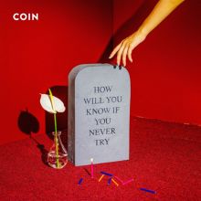 Album cover for How Will You Know if You Never Try by COIN
