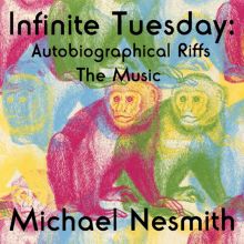 Album cover for Infinite Tuesday: Autobiographical Riffs - The Music by Michael Nesmith