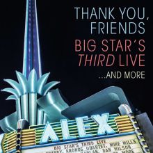 Album cover for Thank You, Friends: Big Star's Third Live... And More [Super Deluxe] by Big Star's Third