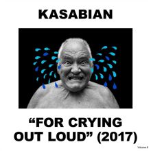 Album cover for For Crying Out Loud by Kasabian