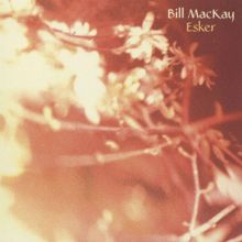 Album cover for Esker by Bill MacKay