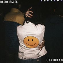 Album cover for Deep Dream by Daddy Issues