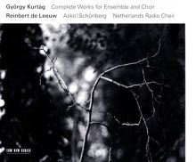 Album cover for György Kurtág: Complete Works for Ensemble and Choir by Asko / Asko / Schönberg / Reinbert de Leeuw / Netherlands Radio Choir / Arnold Schoenberg