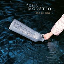 Album cover for Casa de Cima by Pega Monstro