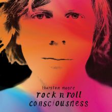Album cover for Rock N Roll Consciousness by Thurston Moore