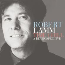 Album cover for Time Chill: A Retrospective by Robert Lamm