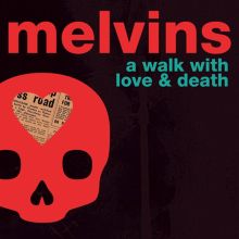 Album cover for A Walk with Love & Death by Melvins