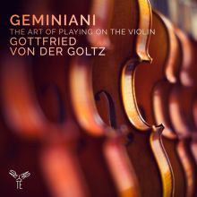 Album cover for Geminiani: The Art of Playing on the Violin, Op. 9 by Gottfried von der Goltz