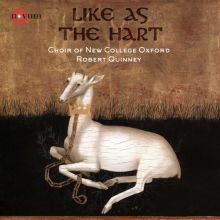 Album cover for Like as the Hart by New College Choir, Oxford / Robert Quinney