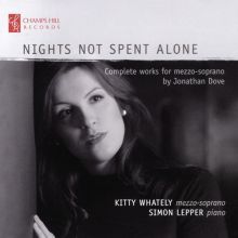 Album cover for Nights Not Spent Alone: Complete works for mezzo-soprano by Jonathan Dove by Kitty Whately / Simon Lepper