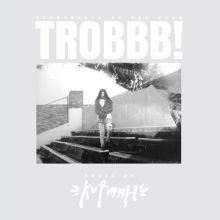 Album cover for TROBBB! by Kutmah