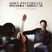 Album cover for Sinatra & Jobim at 50 by John Pizzarelli