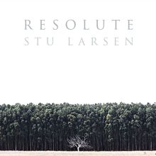 Album cover for Resolute by Stu Larsen